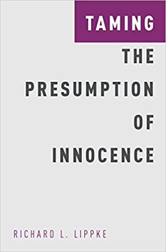 Taming the Presumption of Innocence (Studies in Penal Theory and Philosophy)